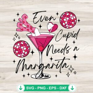 Even Cupid Needs A Margarita SVG file for Cricut cutting machine