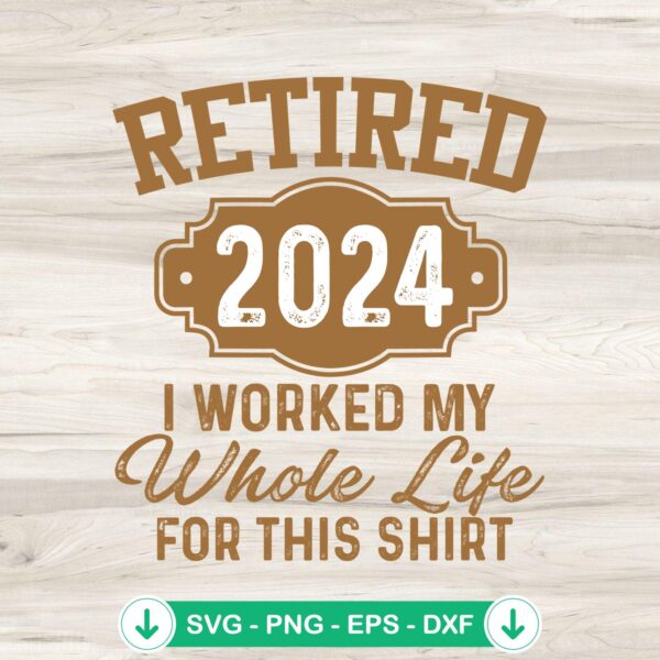 Retirement Gifts Retired 2024 SVG file for Cricut cutting machine