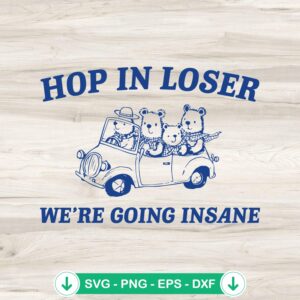 mockup-207733.jpg Hop In Loser We're Going Insane SVG file for cutting machines