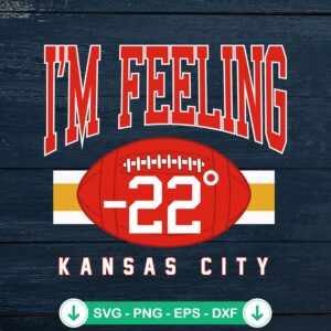 mockup-207769.jpg I'm Feeling -22 Degree Football SVG file for Kansas City Chiefs