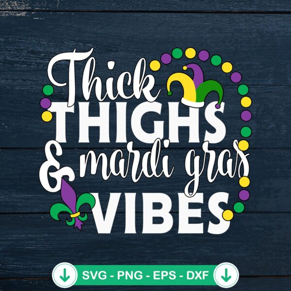 Thick Thighs And Mardi Gras Vibes SVG file for cutting machines