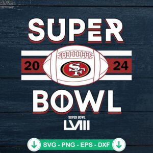 Super Bowl LVIII 2024 svg file for San Francisco 49ers football cut file