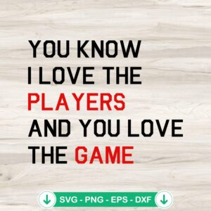 mockup-208936.jpg You Know I Love The Players SVG file for cricut and cutting machine