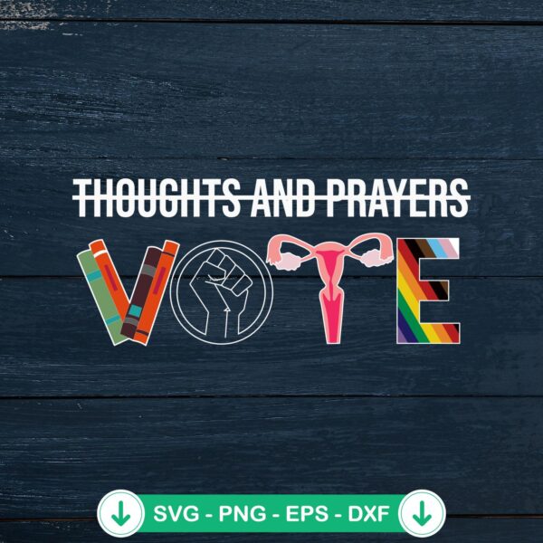 Thoughts And Prayers Vote SVG file, cricut svg cutting file