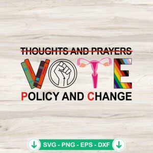 Thoughts And Prayers Vote SVG file, Cricut svg cut file for policy and change