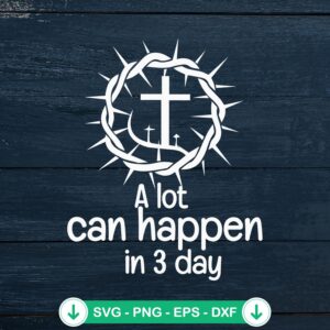 A Lot Can Happen In 3 Days SVG file for Cricut cutting machine