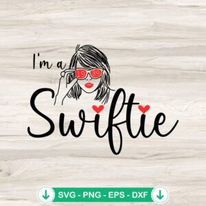 I'm A Swiftie 1989 Taylor Swift SVG file for Cricut