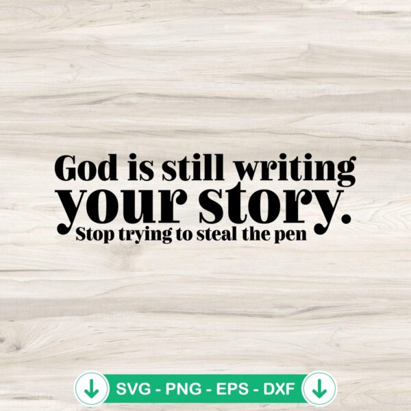 God Is Still Writing Your Story SVG file for Cricut SIlhouette