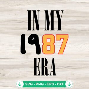 In My 1987 Era svg file for cricut, cutting file