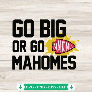 mockup-76417.jpg Go Big Or Go Mahomes KC Chiefs svg file for cutting machines