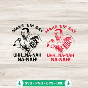 mockup-77177.jpg Travis Kelce Make Em' Say Uhh SVG file for cricut cutting