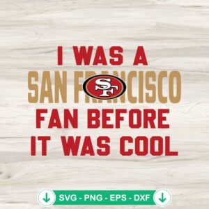 mockup-78470.jpg I Was A San Francisco Fan SVG file for Cricut cutting file