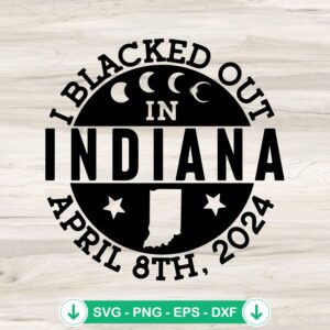 mockup-78797.jpg I Blacked Out In Indiana April 8th 2024 svg file for cricut
