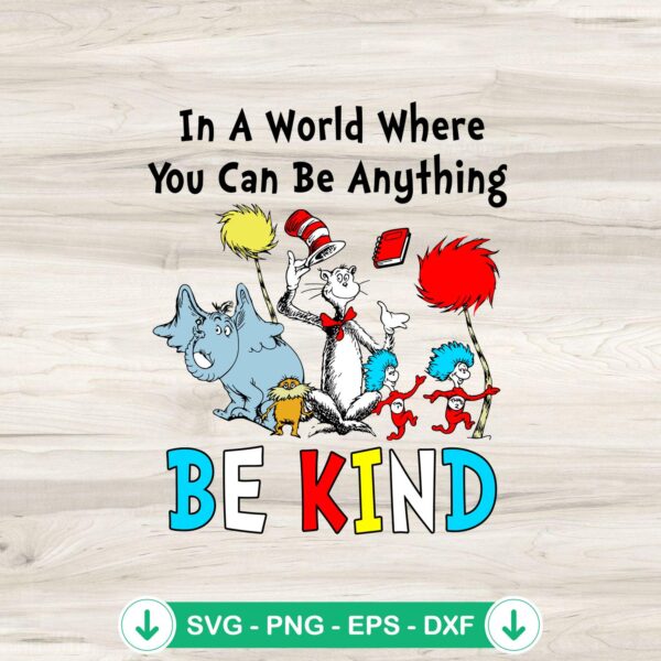 In A World Where You Can Be Anything Be Kind SVG file for cutting machines