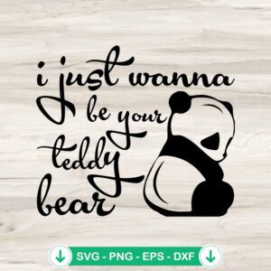 mockup-79506.jpg I Just Wanna Be Your Teddy Bear SVG file for Cricut