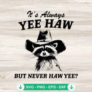 mockup-79515.jpg It's Always Yee Haw SVG file, Raccoon Cowboy cut file