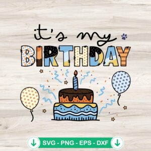 Bluey It's My Birthday SVG file for cutting machines