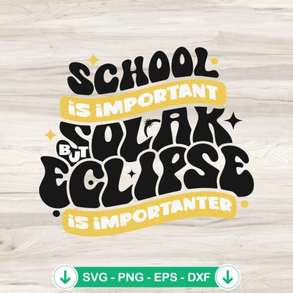 School is Important but Solar Eclipse is Importanter SVG file for Cricut cutting machine