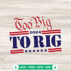 mockup-79892.jpg Too Big to Rig 2024 SVG file for Cricut cutting machine