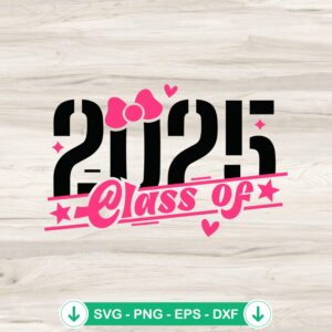 Class Of 2025 SVG file for Cricut cut machine