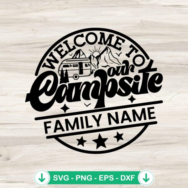 Welcome Our Campsite Custom Family Name SVG file for cricut