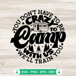 mockup-79980.jpg You Don't Have To Be Crazy To Camp svg file, camping lovers cricut svg cut file