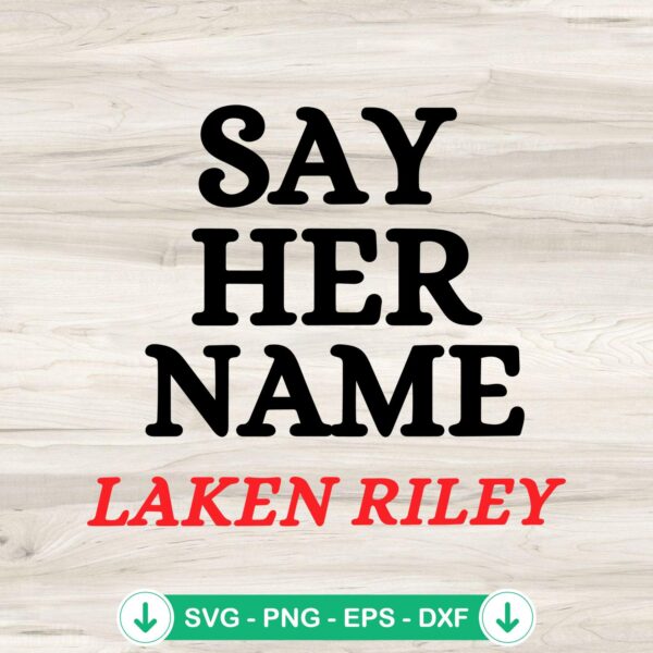 Say Her Name Laken Riley SVG cutting file for Cricut