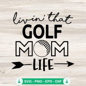 mockup-80266.jpg Livin that Golf Mom Life SVG file, cricut svg, cutting file