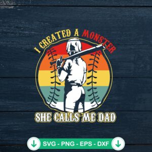 I Created A Monster She Calls Me Dad SVG file for Cricut