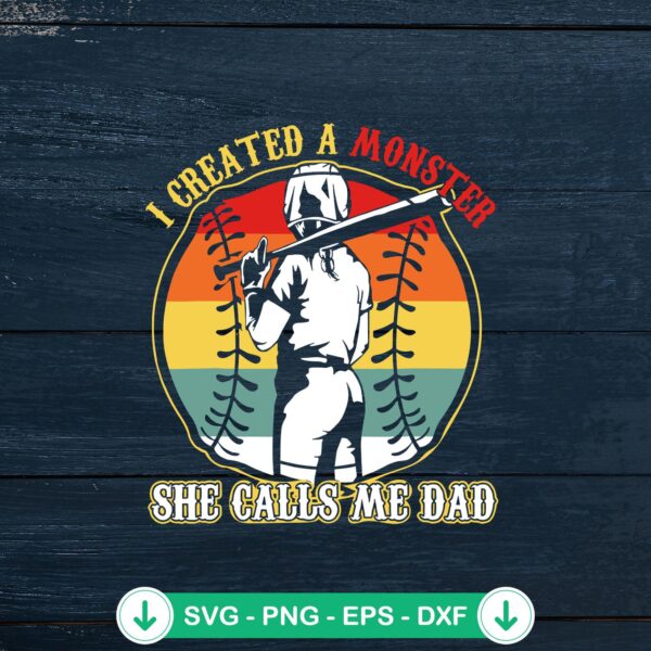 I Created A Monster She Calls Me Dad SVG file for Cricut