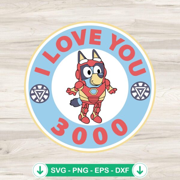 Iron Man Bluey Dad I Love You 3000 svg file for cricut