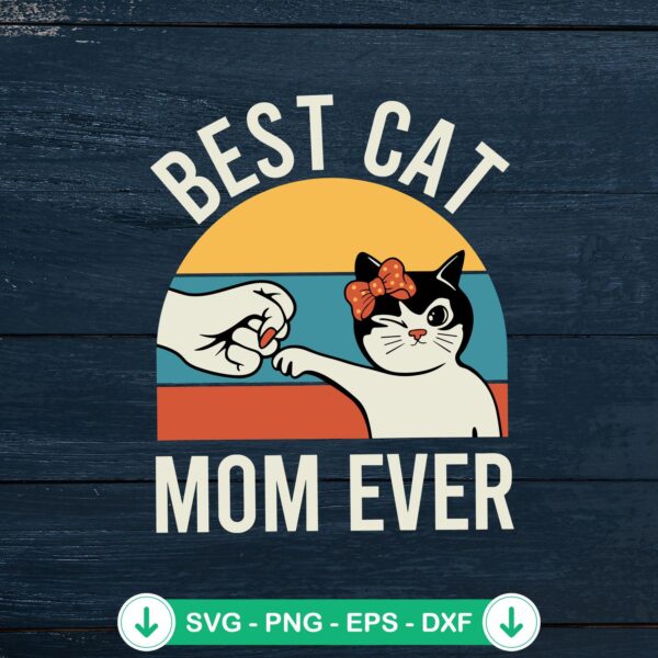 Cute Best Cat Mom Ever SVG file for cricut cutting machine