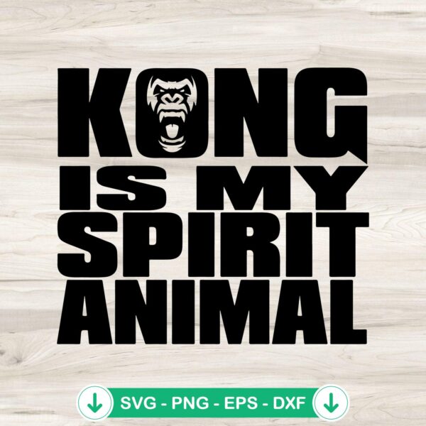 Kong is my spirit animal svg file for cricut cutting machine