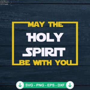 mockup-81633.jpg May the Holy Spirit Be With You SVG file for Cricut cutting machine