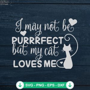 mockup-81684.jpg I May Not Be Purrrfect cat SVG file, cutting file for Cricut