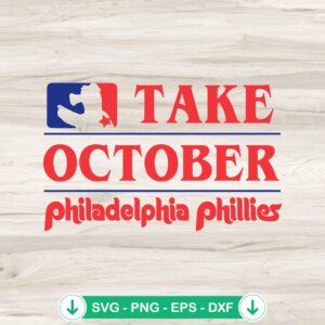 Take October Philadelphia Phillies Baseball svg file for cutting machines
