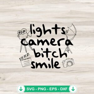Lights Camera Bitch Smile SVG file for Cricut cutting machine