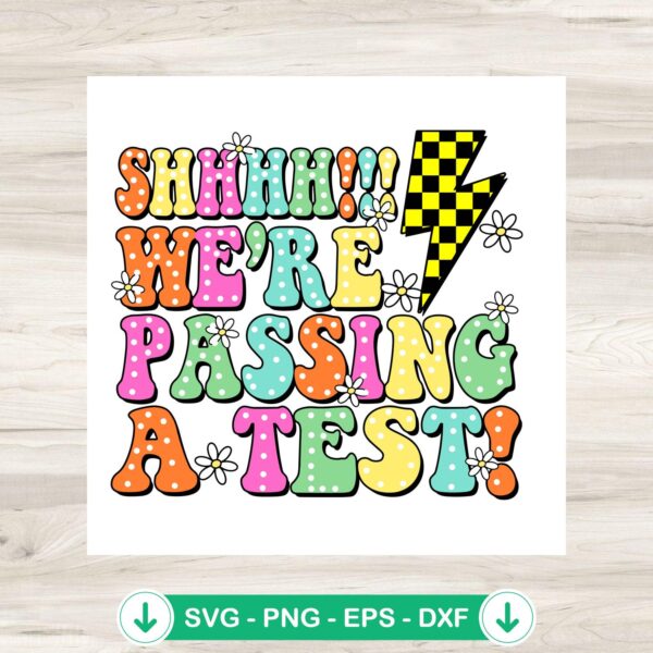 Shh We're Passing A Test SVG file for Cricut cutting machine