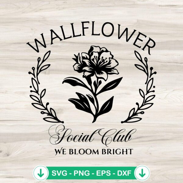 Bridgerton Wallflower Social Club We Bloom Bright SVG file for cricut