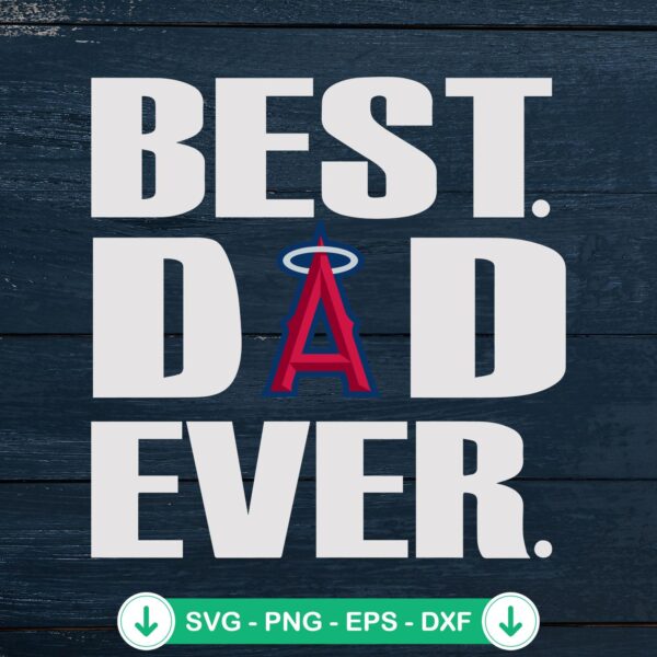 Best Dad Ever LA Angels Baseball SVG file for Cricut cutting machine