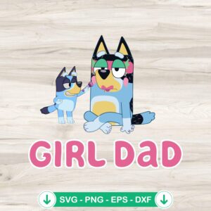 Bluey Girl Dad SVG file for cutting machine compatible DIY projects