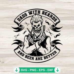 Dads With Beards And Beer Are Better svg file for cricut