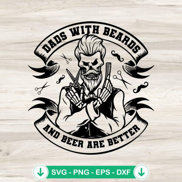 Dads With Beards And Beer Are Better svg file for cricut