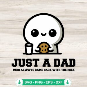 Just A Dad Who Always Came Back With The Milk SVG file for Cricut and cutting machine