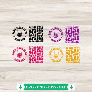 If You Don't Speak To Me Don't Speak To My Husband SVG file for cricut svg cutting machine