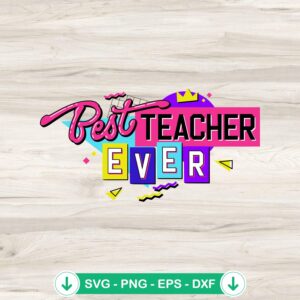 mockup-88570.jpg Retro 90s Best Teacher Ever svg file, cricut svg cutting file