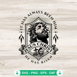 It Has Always Been Him Jesus Christ svg file for cricut svg cutting machine