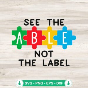 See The Able Not The Label Autism SVG file, cutting file for Cricut