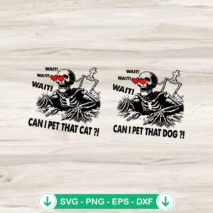 Wait Wait Can I Pet That Dog SVG file for cutting machines