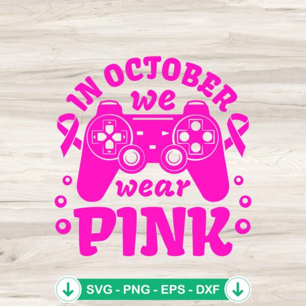 In October We Wear Pink Game Controller SVG file for cricut